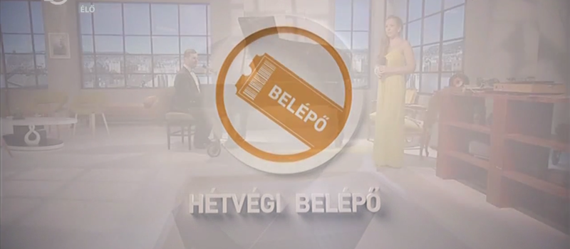 Hétvégi belépő 2017.08.06-i adás
